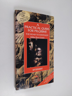 Millan Bravo Lozano : A practical guide for pilgrims : th...