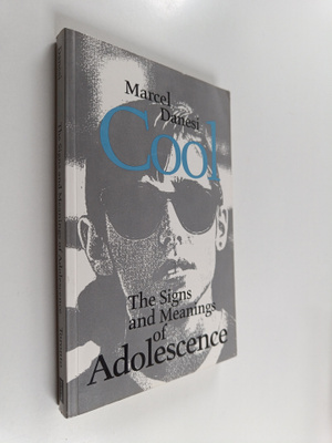 Marcel Danesi : Cool : the signs and meanings of adolescence