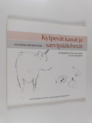 Katarina Rehnström : Kylpevät kanat ja sarvipäälehmät : k...