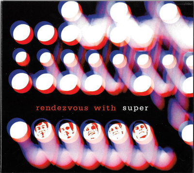 SUPER : Rendezvous with Super