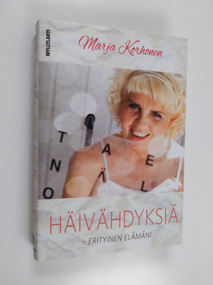 Marja Korhonen : Häivähdyksiä : erityinen elämäni