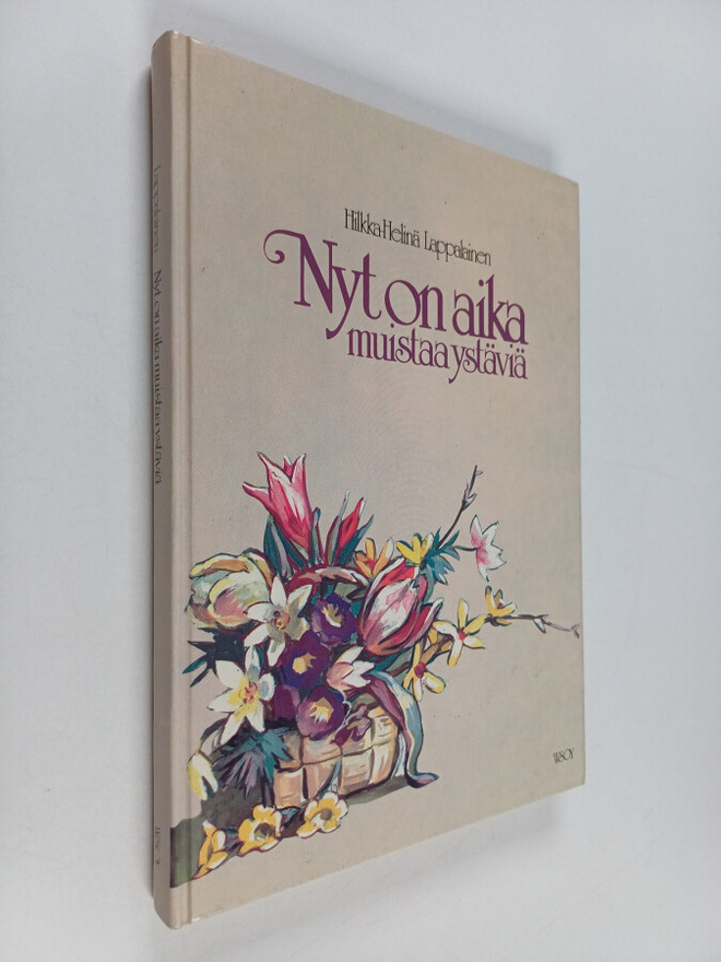 Hilkka-Helinä Lappalainen : Nyt on aika muistaa ystäviä