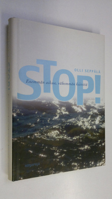 Olli Seppälä : Stop! : enemmän aikaa, vähemmän kiirettä