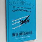 Mark Vanhoenacker : Opi laskeutumaan lentokoneella - pikkukuva 1