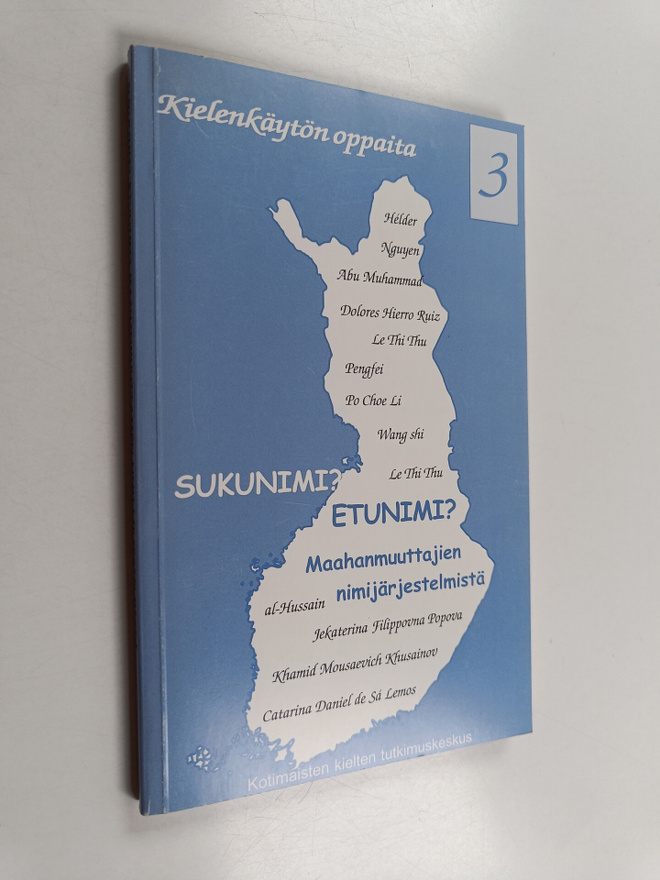 Pirjo (toim.) Mikkonen : Sukunimi Etunimi : maahanmuuttaj...
