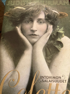 JUDITH THURMAN: COLETTE - INTOHIMON SALAISUUDET