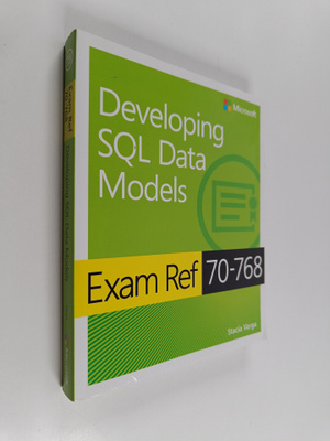 Stacia Varga : Exam Ref 70-768 Developing SQL Data Models