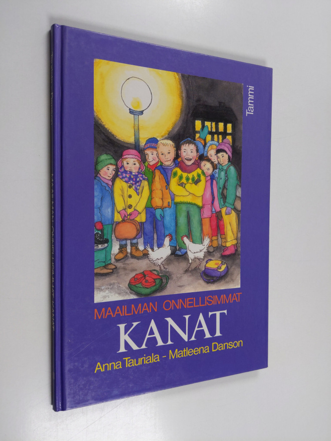 Anna Tauriala : Maailman onnellisimmat kanat