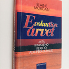 Elaine Morgan : Evoluution arvet : mitä ihmiskeho kertoo ... - pikkukuva 1