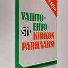 Vaihtoehto kirkon parhaaksi : Suomen teologisen instituut... - pikkukuva 1