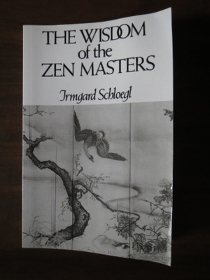 Irmgard Schloegl: The Wisdom of the Zen Masters