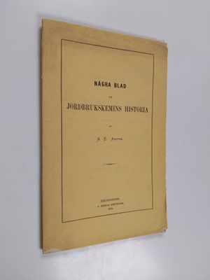 A. E. Arppe : Några blad ur jordbrukskemins historia : fö...