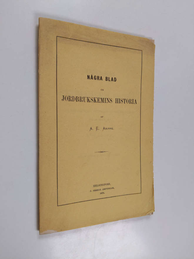 A. E. Arppe : Några blad ur jordbrukskemins historia : fö...