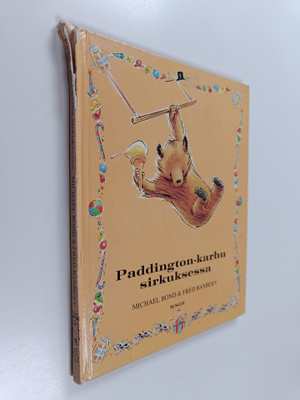 Michael Bond : Paddington-karhu sirkuksessa - Paddington-...
