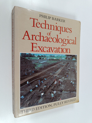 Philip Barker : Techniques of archaeological excavation