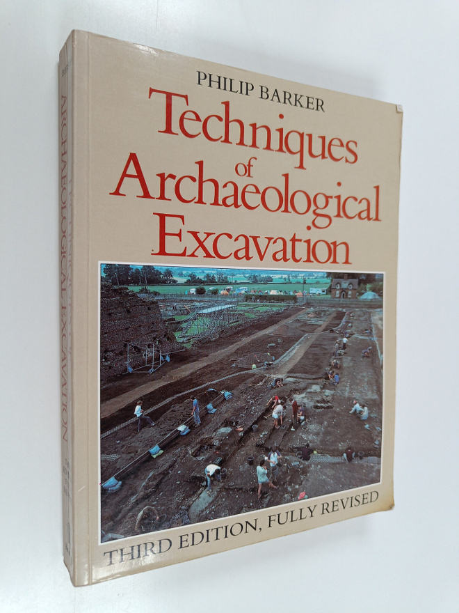 Philip Barker : Techniques of archaeological excavation