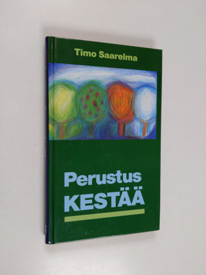 Timo Saarelma : Perustus kestää