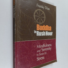 Franky Dias : Buddha in rush hour : Mindfulness and seren... - pikkukuva 1