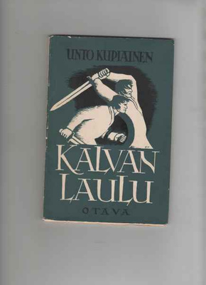 Kupiainen,Unto: Kalvan laulu, Otava 1941, nid., hienokunto