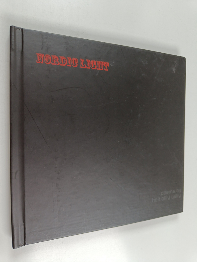 Ville Löppönen : Nordic light - Poems by Hell Billy Willy