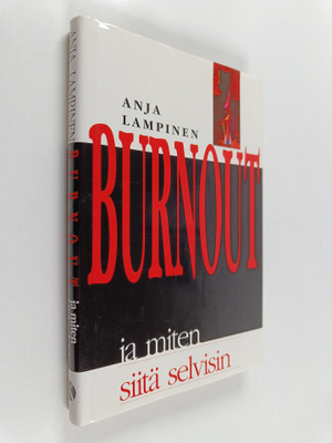 Anja Lampinen : Burnout ja miten siitä selvisin (signeera...