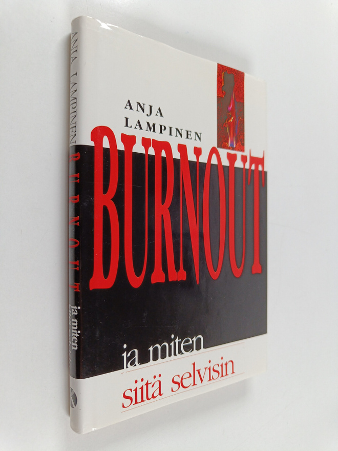 Anja Lampinen : Burnout ja miten siitä selvisin (signeera...