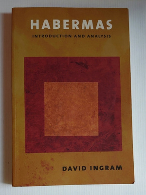 David Ingram - Habermas, Introduction and Analysis