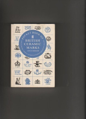 Cushion, John P.: Pocket book of British ceramic marks,Faber