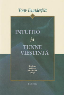 Tony Dunderfelt: Intuitio ja tunneviestintä