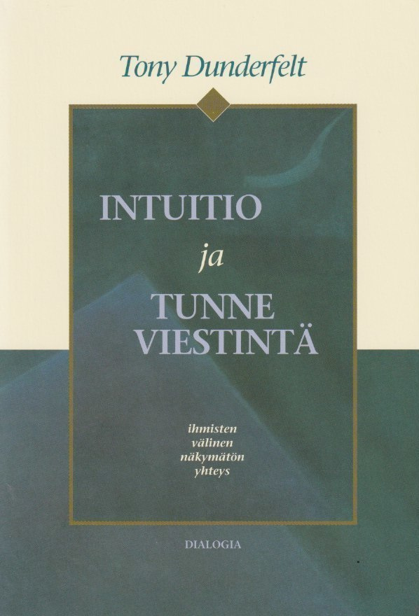 Tony Dunderfelt: Intuitio ja tunneviestintä