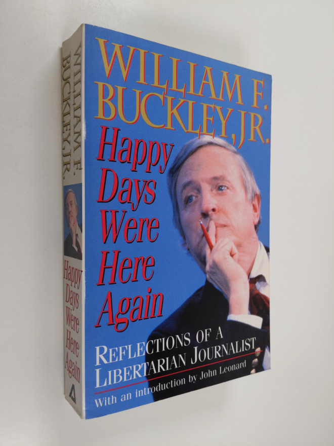 William F. Buckley (Jr.) : Happy Days Were Here Again - R...