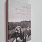 Karin Ehrnrooth : Vinoon varttunut tyttö - pikkukuva 1
