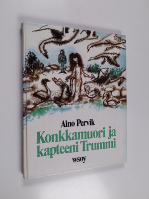 Aino Pervik : Konkkamuori ja kapteeni Trummi
