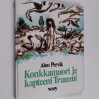 Aino Pervik : Konkkamuori ja kapteeni Trummi - pikkukuva 1