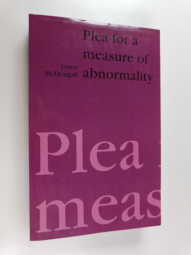 Joyce McDougall : Plea for a Measure of Abnormality