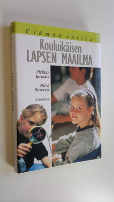 Pirkko Jarasto : Kouluikäisen lapsen maailma