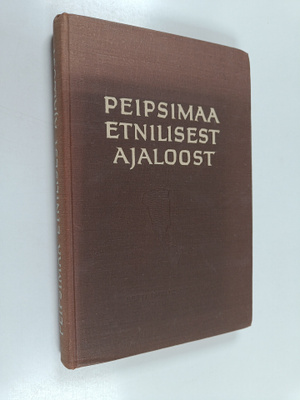 Aliise Moora : Peipsimaa etnilisest ajaloost - ajaloolis-...