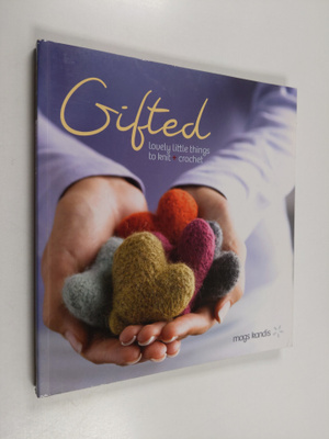 Mags Kandis : Gifted : lovely little things to knit + cro...