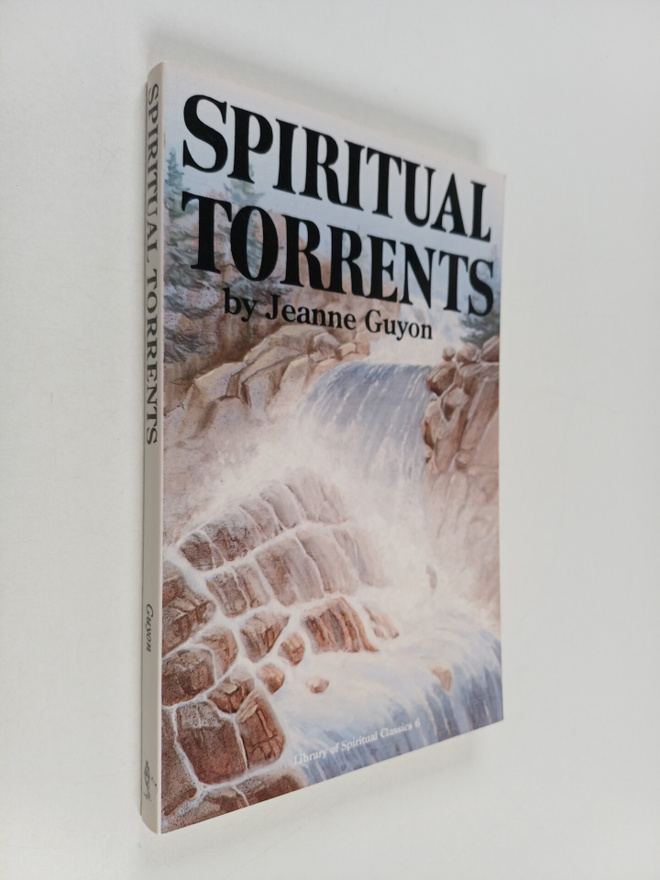 Jeanne Guyon : Spiritual Torrents