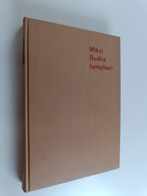 Jörgen Bitsch : Miksi Budha hymyilee?