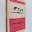 Guy de Maupassant : Allouma och andra noveller - pikkukuva 1