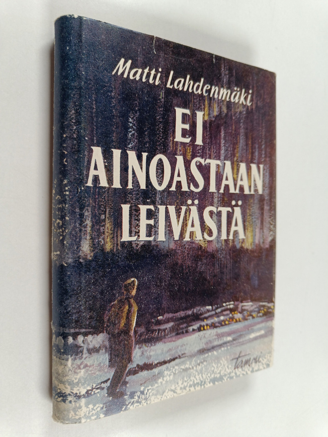 Matti Lahdenmäki : Ei ainoastaan leivästä