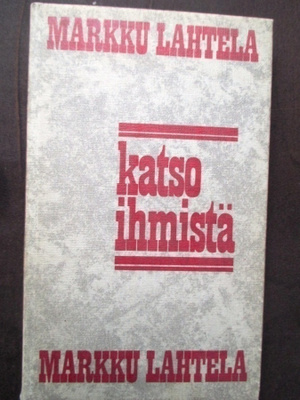 Markku Lahtela: Katso ihmistä