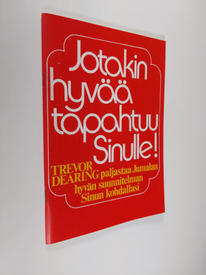 Jotakin hyvää tapahtuu sinulle! : Trevor Dearing paljasta...