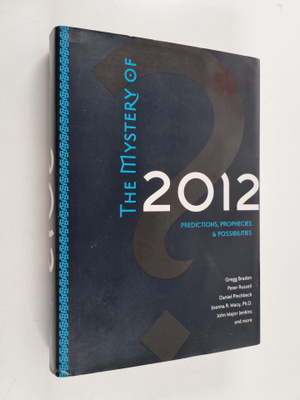 Gregg Braden : The Mystery of 2012 - Predictions, Prophec...