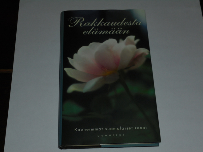 Rakkaudesta elämään - Kauneimmat suomalaiset runot