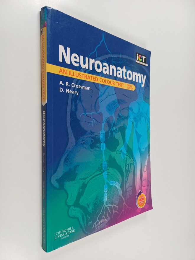 A. R. Crossman : Neuroanatomy : an illustrated colour text