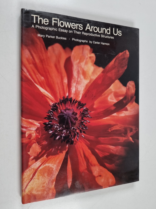 Mary Parker Buckles : The Flowers Around Us : A Photograp...