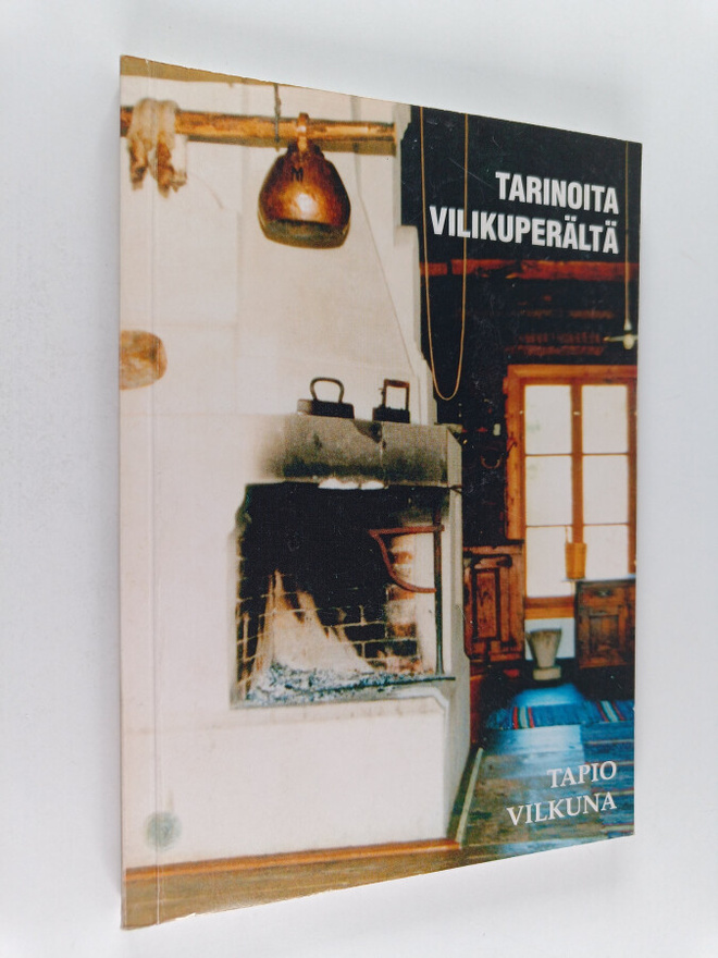 Tapio Vilkuna : Tarinoita Vilikuperältä