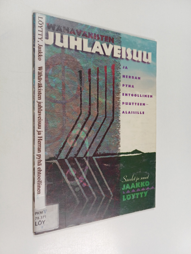 Jaakko Löytty : Wähäväkisten juhlaveisuu ja herran pyhä e...